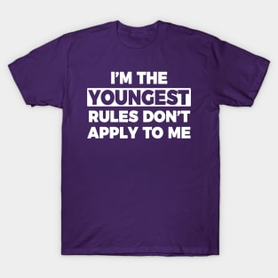 Youngest Child Rules Don't Apply To Me T-Shirt